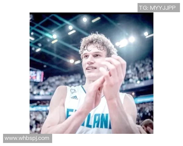 劳里马尔卡宁：从潜力新星到NBA全明星的华丽蜕变之路